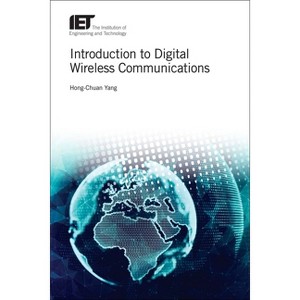 Introduction to Digital Wireless Communications - (Telecommunications) by  Hong-Chuan Yang (Hardcover) - 1 of 1