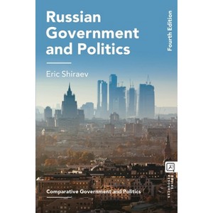 Russian Government and Politics - (Comparative Government and Politics) 4th Edition by  Eric Shiraev (Hardcover) - 1 of 1
