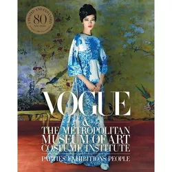 Vogue and the Metropolitan Museum of Art Costume Institute - by  Hamish Bowles & Chloe Malle (Hardcover)