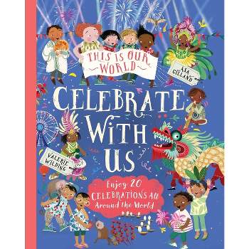 This Is Our World: Celebrate with Us! - by  Valerie Wilding (Hardcover)