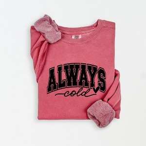 Simply Sage Market Women's Lightweight Garment Dyed Graphic Sweatshirt Always Cold Bold - 1 of 4