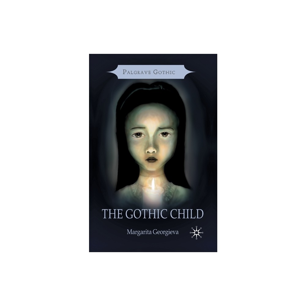 The Gothic Child - (Palgrave Gothic) by Margarita Georgieva (Paperback)