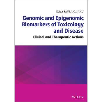 Genomic and Epigenomic Biomarkers of Toxicology and Disease - by  Saura C Sahu (Hardcover)