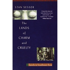 Lands of Charm and Cruelty - (Vintage Departures) by  Stan Sesser (Paperback) - 1 of 1