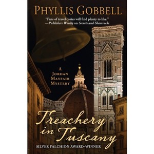 Treachery in Tuscany - (Jordan Mayfair Mystery) by  Phyllis Gobbell (Paperback) - 1 of 1