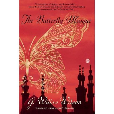 The Butterfly Mosque - by  G Willow Wilson (Paperback)