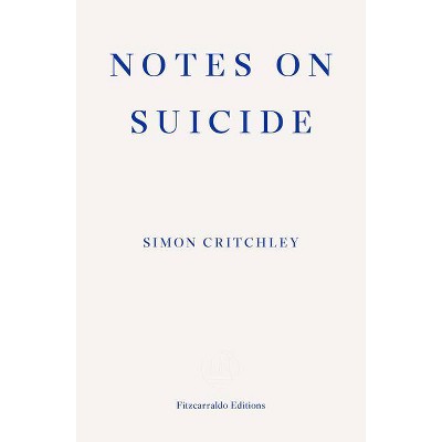 Notes on Suicide - by  Critchley Simon (Paperback)