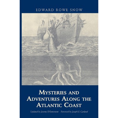 Mysteries and Adventures Along the Atlantic Coast - by  Snow Edward Rowe (Paperback)