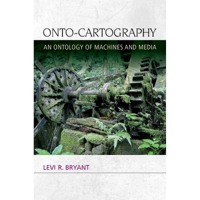 Onto-Cartography - (Speculative Realism) by  Levi R Bryant (Paperback)