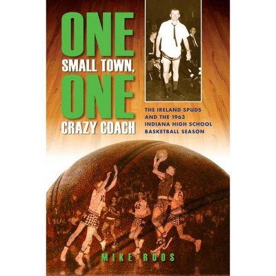 One Small Town, One Crazy Coach - by  Mike Roos (Paperback)