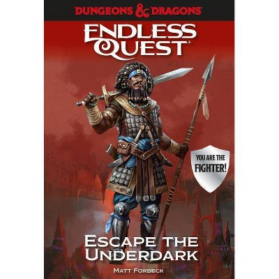 Escape the Underdark -  (Dungeons & Dragons Endless Quest) by Matt Forbeck (Paperback)
