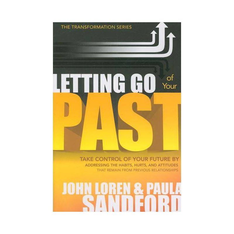 Letting Go of Your Past - (Transformation) by  John Loren Sandford (Paperback), 1 of 2
