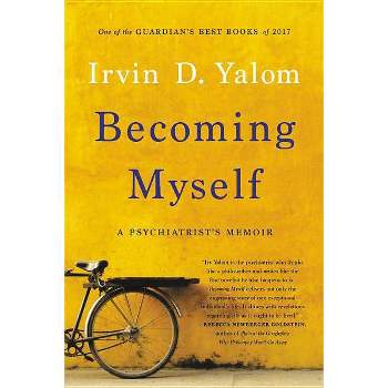 Becoming Myself - by  Irvin D Yalom (Paperback)