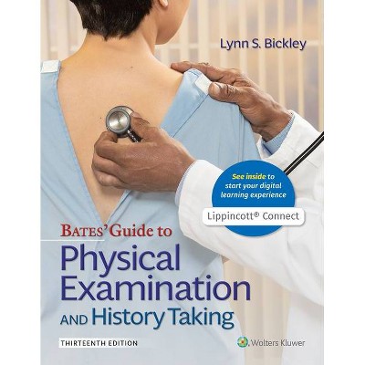 Bates' Guide to Physical Examination and History Taking - (Lippincott Connect) 13th Edition (Hardcover)