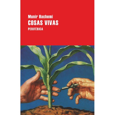 Cosas Vivas - (Largo Recorrido) by  Munir Hachemi (Paperback)