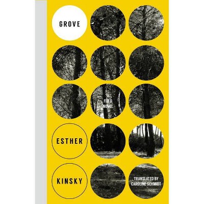 Grove - by  Esther Kinsky (Paperback)