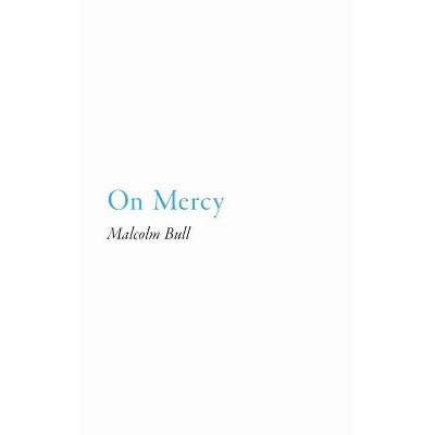 On Mercy - by  Malcolm Bull (Paperback)