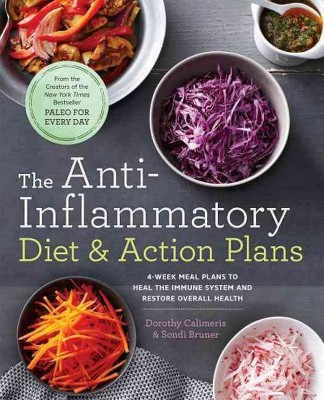 The Anti-Inflammatory Diet & Action Plans - by  Dorothy Calimeris & Sondi Bruner (Paperback)