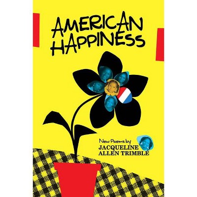 American Happiness - by  Jacqueline Trimble (Hardcover)