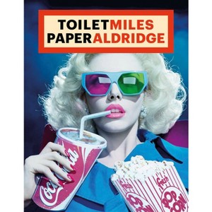 Toiletmiles Paperaldridge - by  Miles Aldridge & Maurizio Cattelan & Pierpaolo Ferrari (Paperback) - 1 of 1