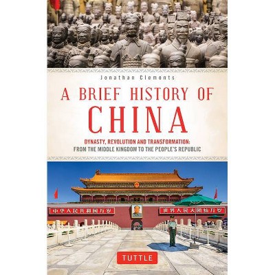 A Brief History of China - by  Jonathan Clements (Paperback)