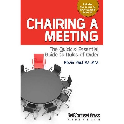 Chairing a Meeting - (Reference) by  Kevin Paul (Paperback)