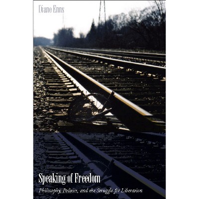 Speaking of Freedom - by  Diane Enns (Hardcover)
