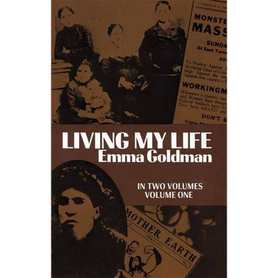 Living My Life, Vol. 1, 1 - by  Emma Goldman (Paperback)