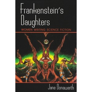Frankenstein's Daughters - by  Jane L Donawerth (Paperback) - 1 of 1