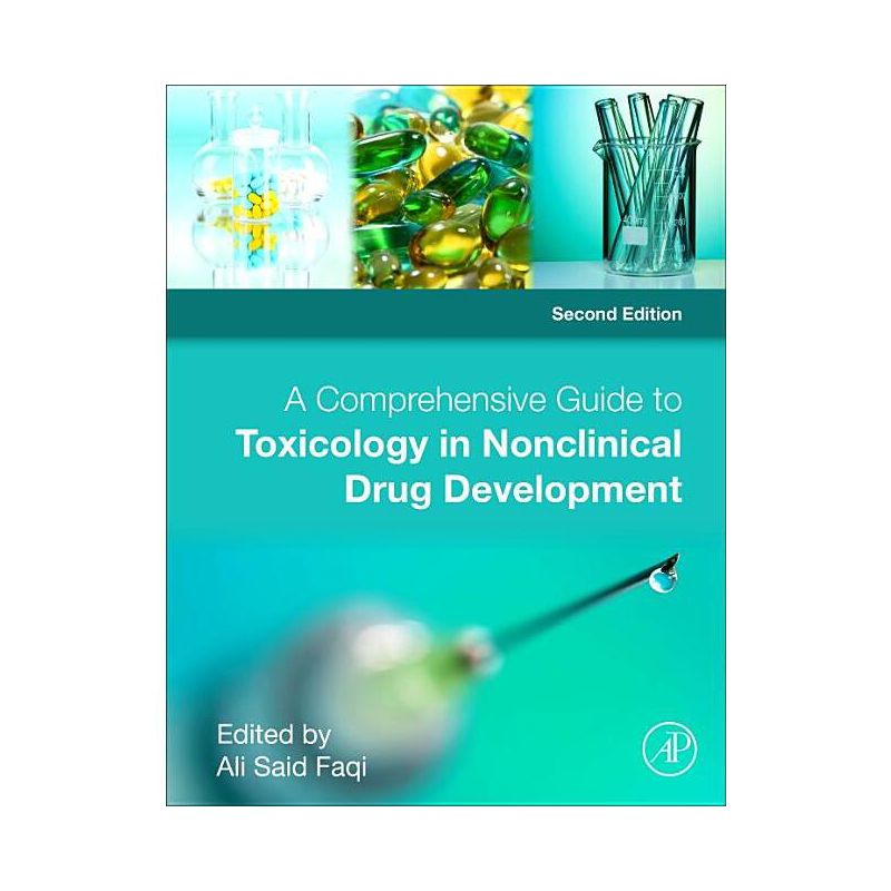 A Comprehensive Guide to Toxicology in Nonclinical Drug Development - 2nd Edition by  Ali S Faqi (Hardcover), 1 of 2