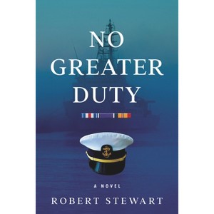 No Greater Duty - by  Robert Stewart (Paperback) - 1 of 1