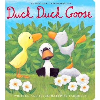 Duck, Duck, Goose - (Duck & Goose) by  Tad Hills (Board Book)