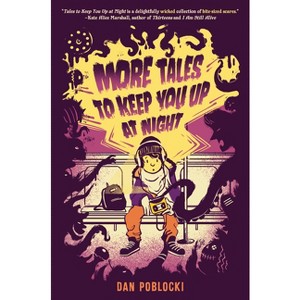 More Tales to Keep You Up at Night - by Dan Poblocki - 1 of 1