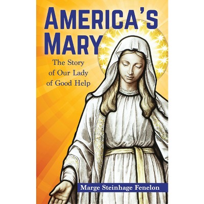 America's Mary - by  Marge Steinhage Fenelon (Paperback)
