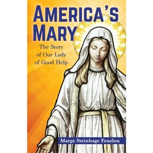 America's Mary - by  Marge Steinhage Fenelon (Paperback) - 1 of 1