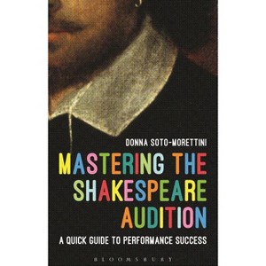 Mastering the Shakespeare Audition - (Performance Books) by  Donna Soto-Morettini (Paperback) - 1 of 1