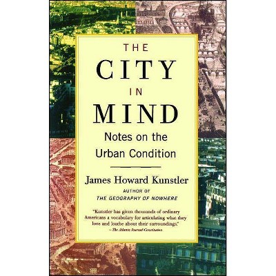 The City in Mind - by  James Howard Kunstler (Paperback)