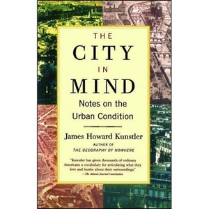 The City in Mind - by  James Howard Kunstler (Paperback) - 1 of 1