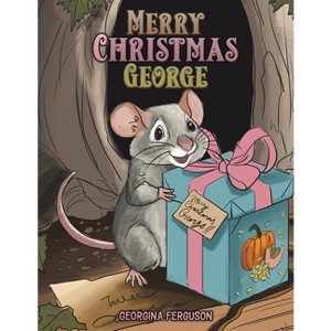 Merry Christmas George - by  Georgina Ferguson (Paperback) - 1 of 1