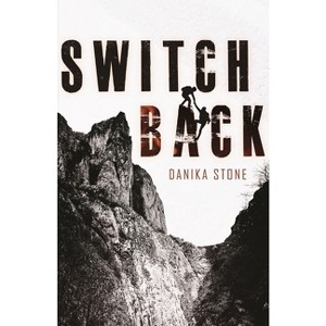 Switchback - by  Danika Stone (Paperback) - 1 of 1