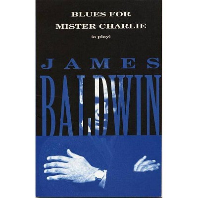 Blues for Mister Charlie - (Vintage International) by  James Baldwin (Paperback)