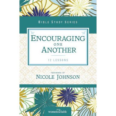 Encouraging One Another - (Women of Faith Study Guide) by  Women of Faith (Paperback)