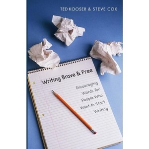 Writing Brave and Free - by  Ted Kooser & Steve F Cox (Paperback) - 1 of 1