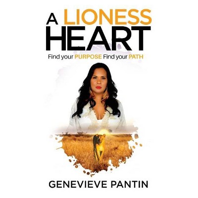 A Lioness Heart - by  Genevieve Pantin (Paperback)