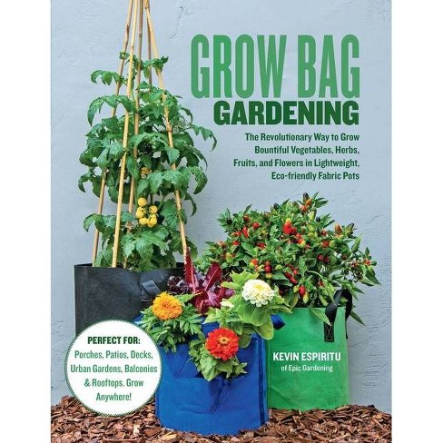 Grow Bag Gardening - By Kevin Espiritu (paperback) : Target