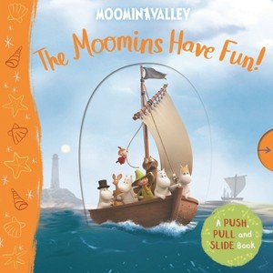 The Moomins Have Fun! a Push, Pull and Slide Book - (Moominvalley) by  MacMillan Children's Books (Board Book) - 1 of 1