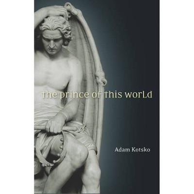 The Prince of This World - by  Adam Kotsko (Paperback)