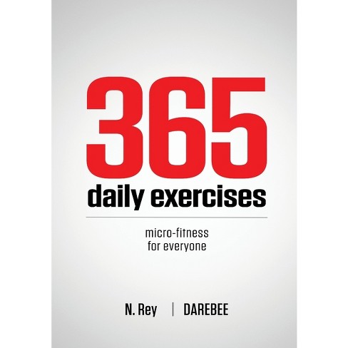 365 Daily Exercises Microworkouts by N Rey Paperback