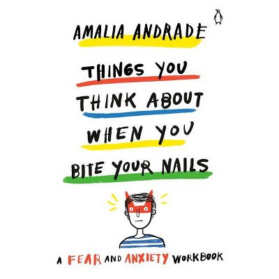 Things You Think about When You Bite Your Nails - by  Amalia Andrade (Paperback)