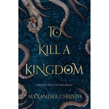 To Kill a Kingdom - by Alexandra Christo